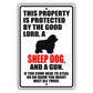 This property is protected by the good lord a sheep dog and a gun aluminum metal sign