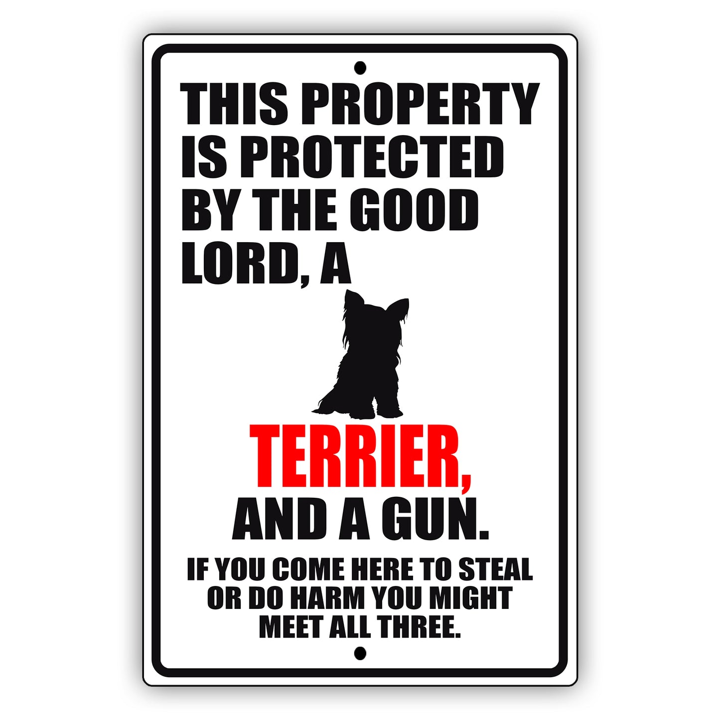 This property is protected by the good lord a terrier and a gun aluminum metal sign