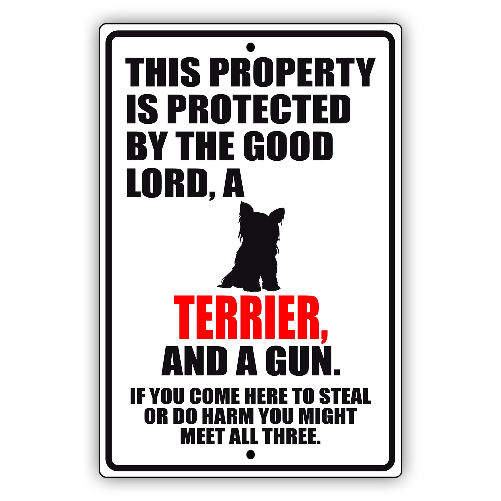 This property is protected by the good lord a terrier and a gun aluminum metal sign