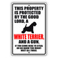 This property is protected by the good lord a white terrier and a gun aluminum metal sign
