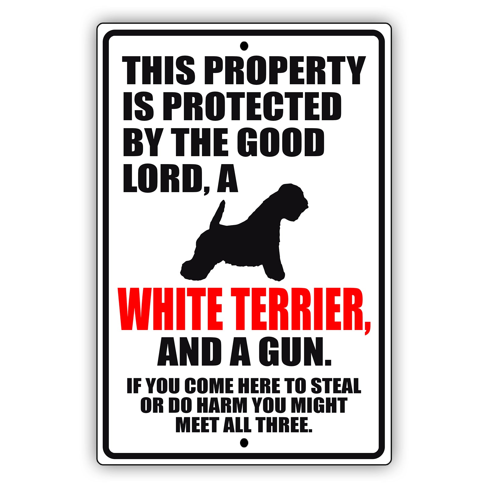 This property is protected by the good lord a white terrier and a gun aluminum metal sign
