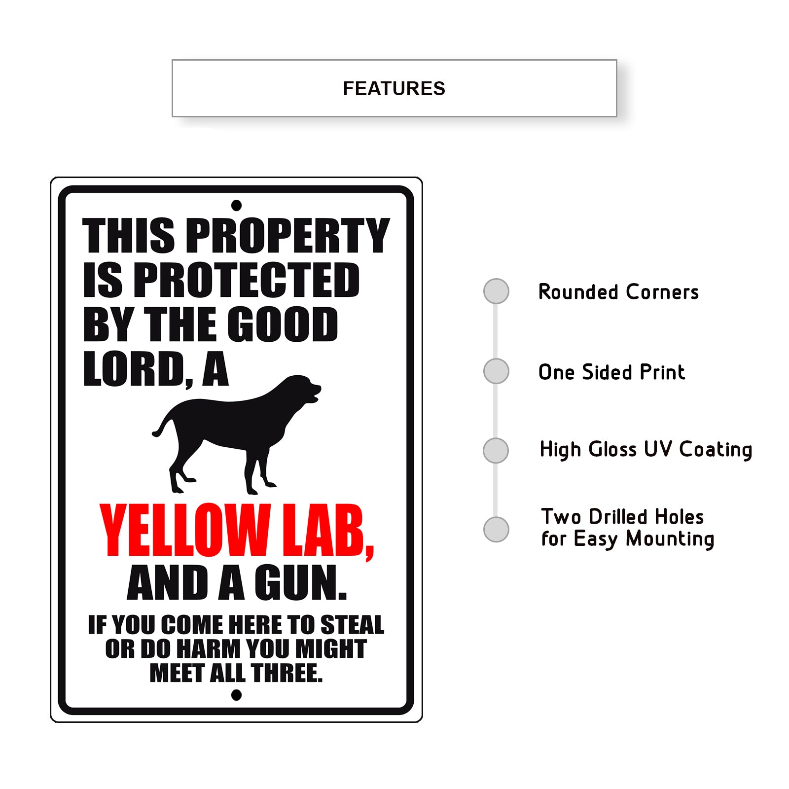 This property is protected by the good lord a yellow lab and a gun aluminum metal sign
