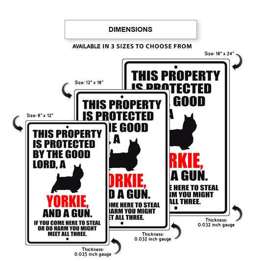 This property is protected by the good lord a yorkie and a gun aluminum metal sign