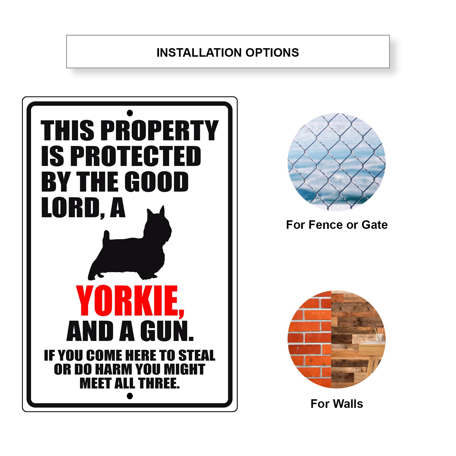 This property is protected by the good lord a yorkie and a gun aluminum metal sign