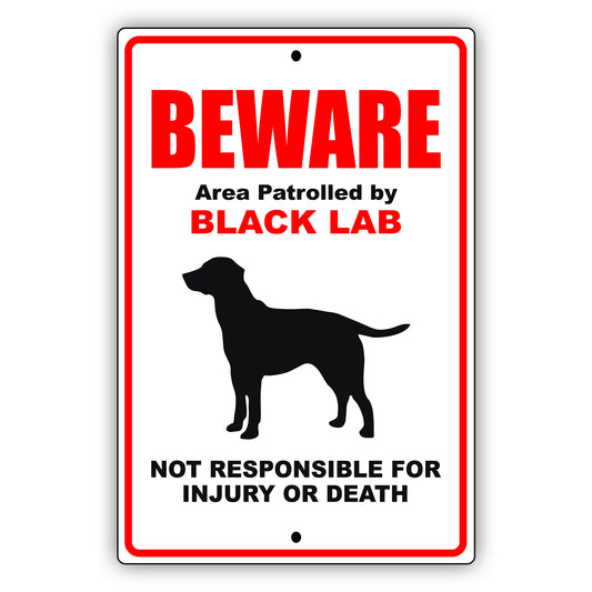 Beware area patrolled by black lab aluminum metal sign