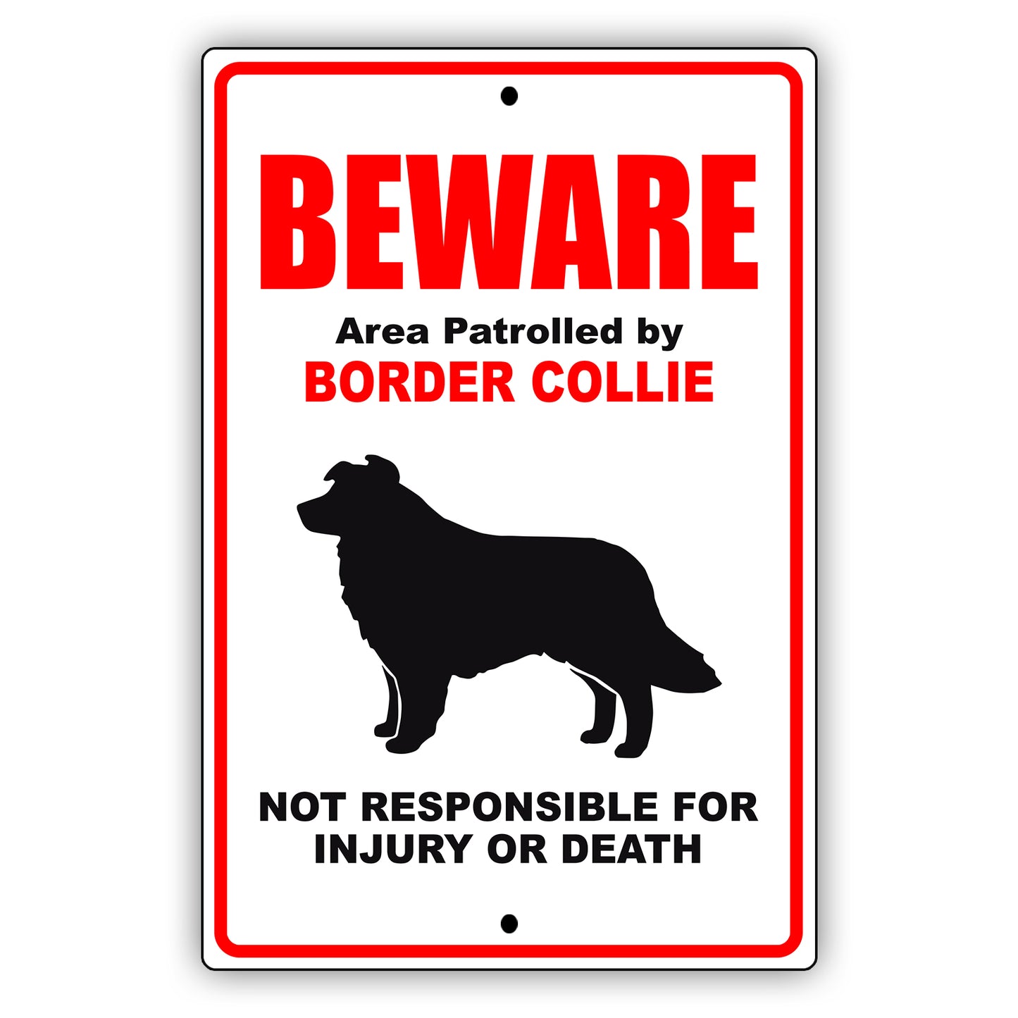 Beware area patrolled by border collie aluminum metal sign
