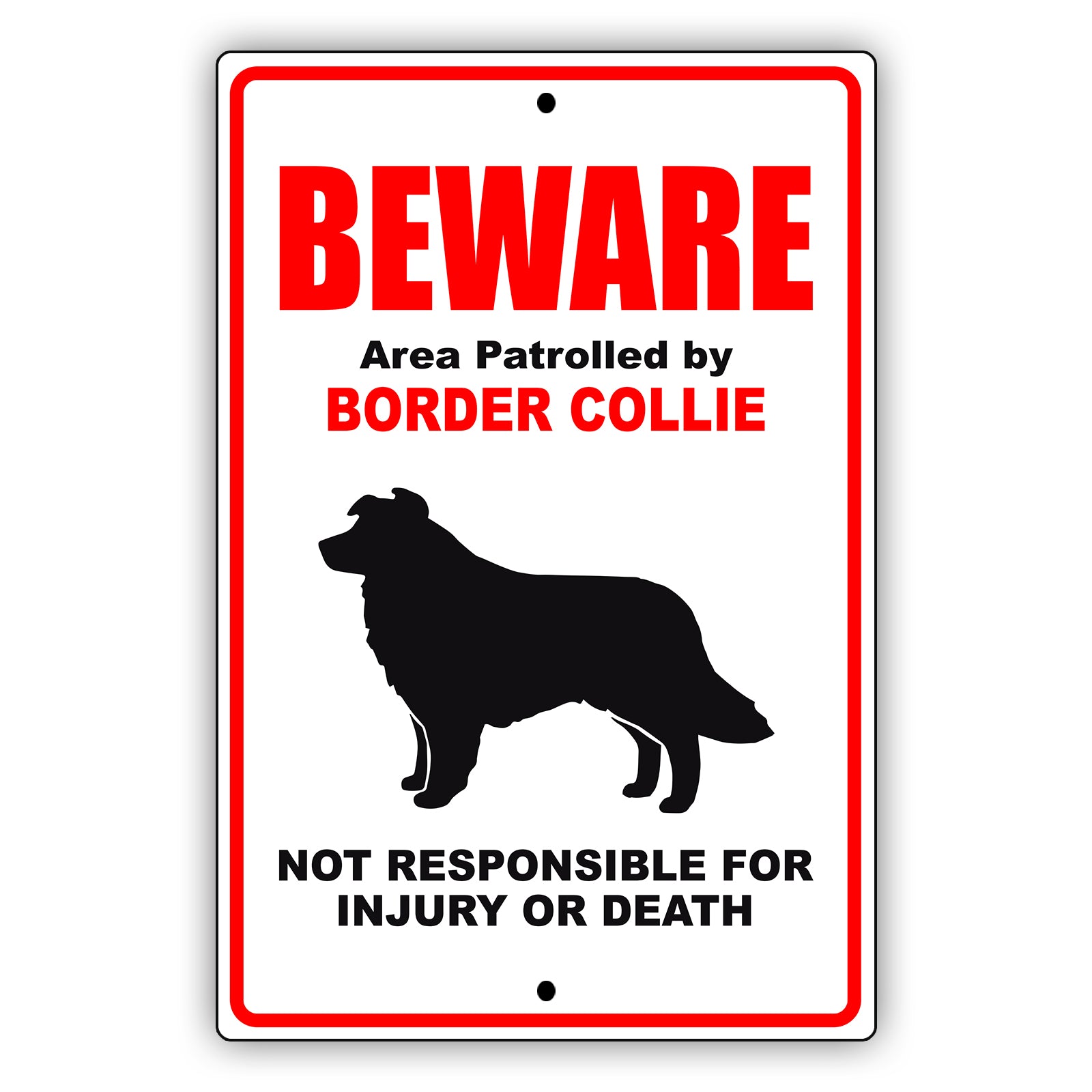 Beware area patrolled by border collie aluminum metal sign