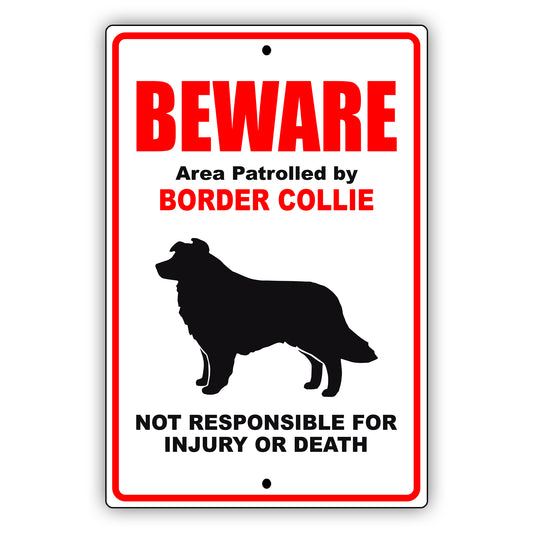 Beware area patrolled by border collie aluminum metal sign