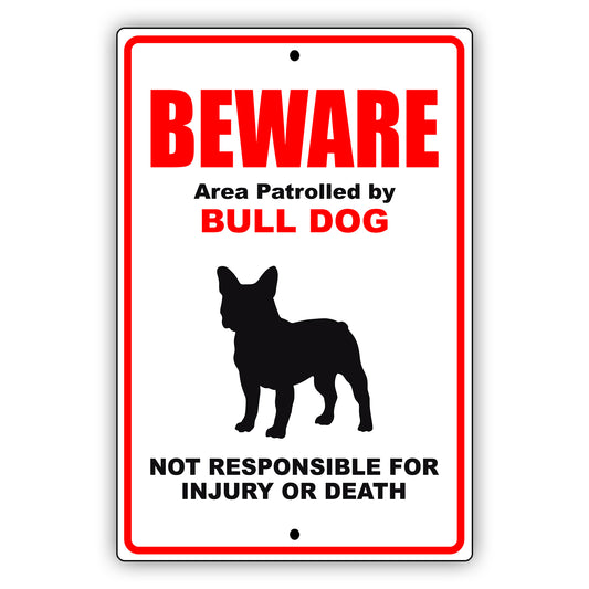 Beware area patrolled by bull dog aluminum metal sign