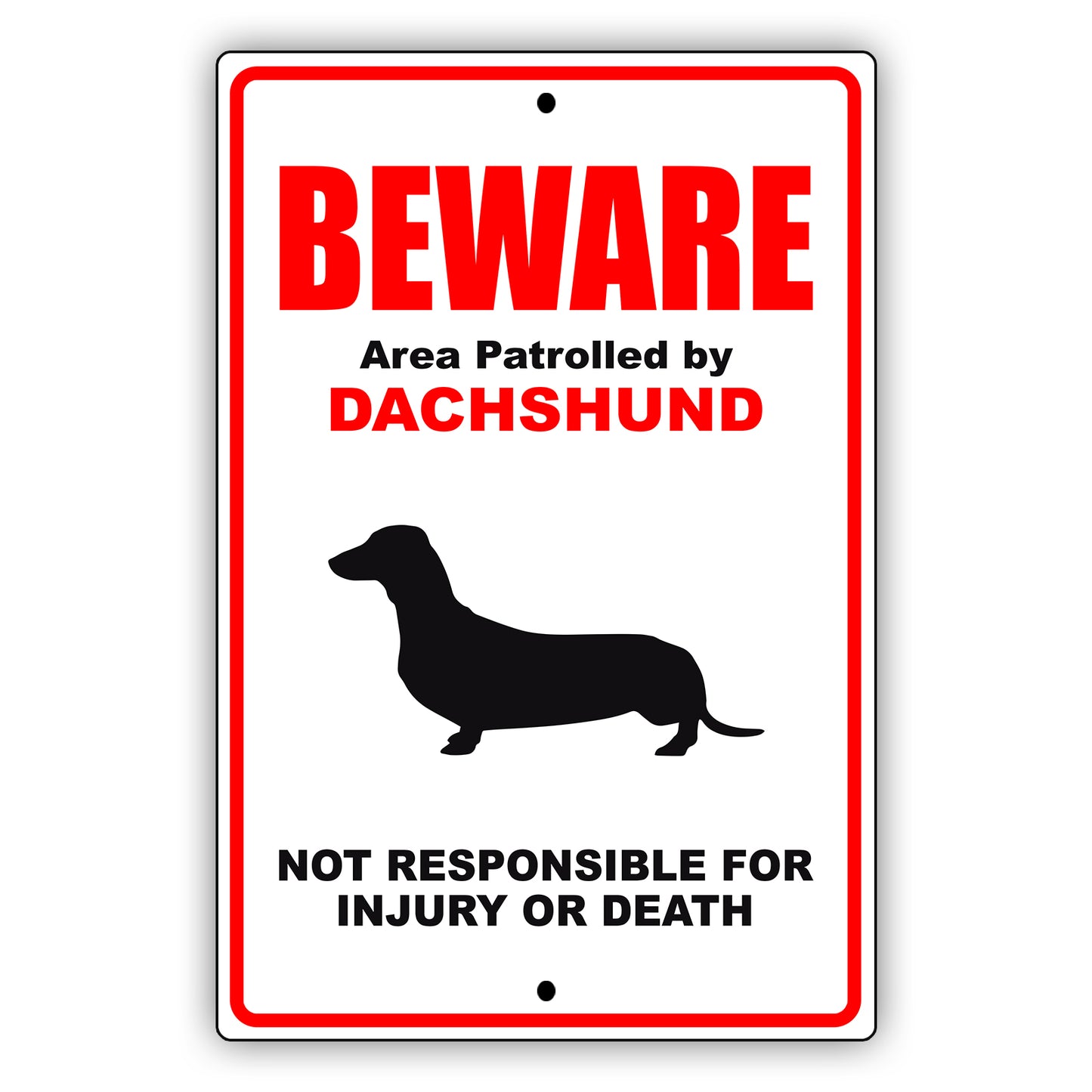 Beware area patrolled by dachshund aluminum metal sign