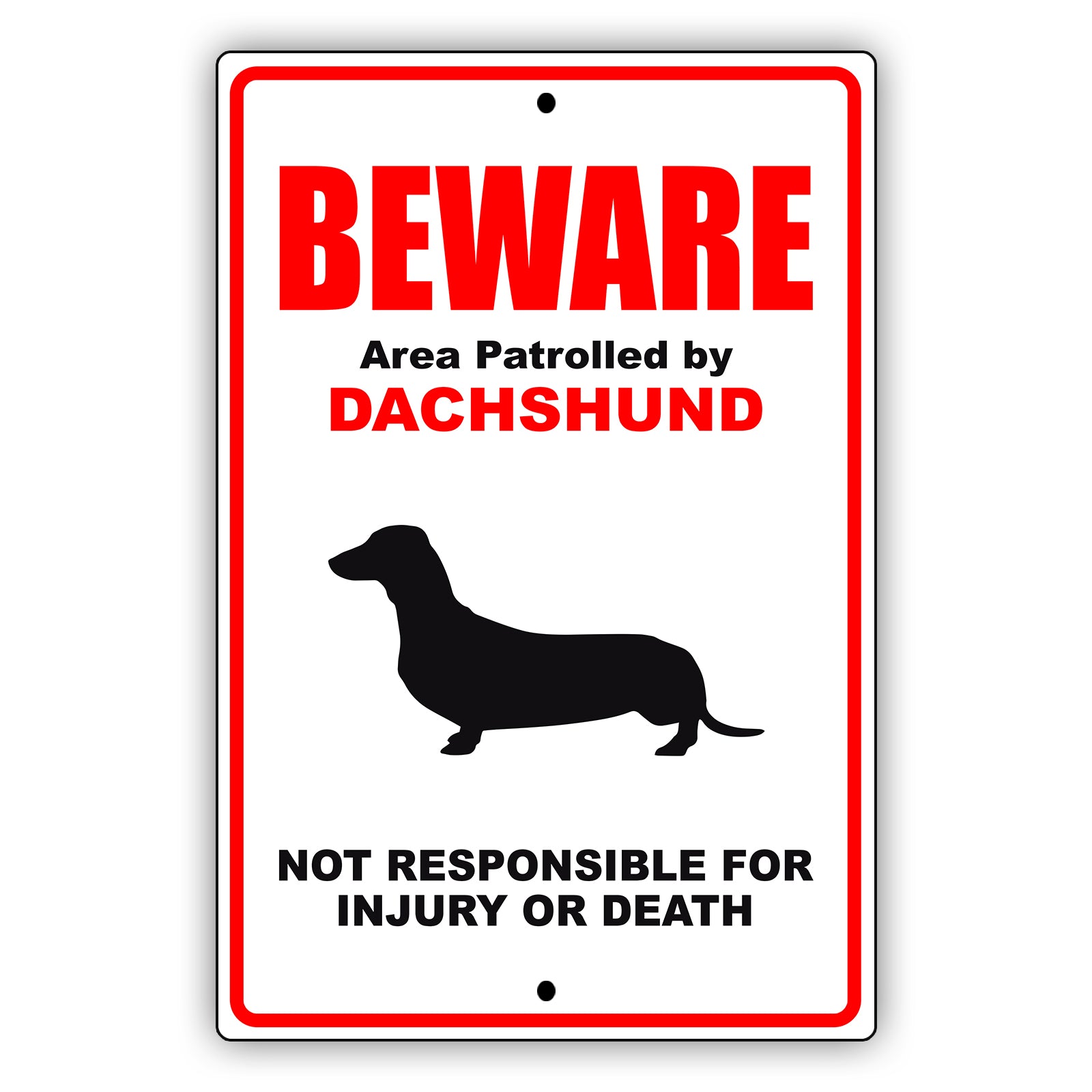Beware area patrolled by dachshund aluminum metal sign
