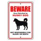 Beware area patrolled by husky dog aluminum metal sign