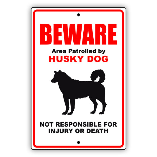 Beware area patrolled by husky dog aluminum metal sign
