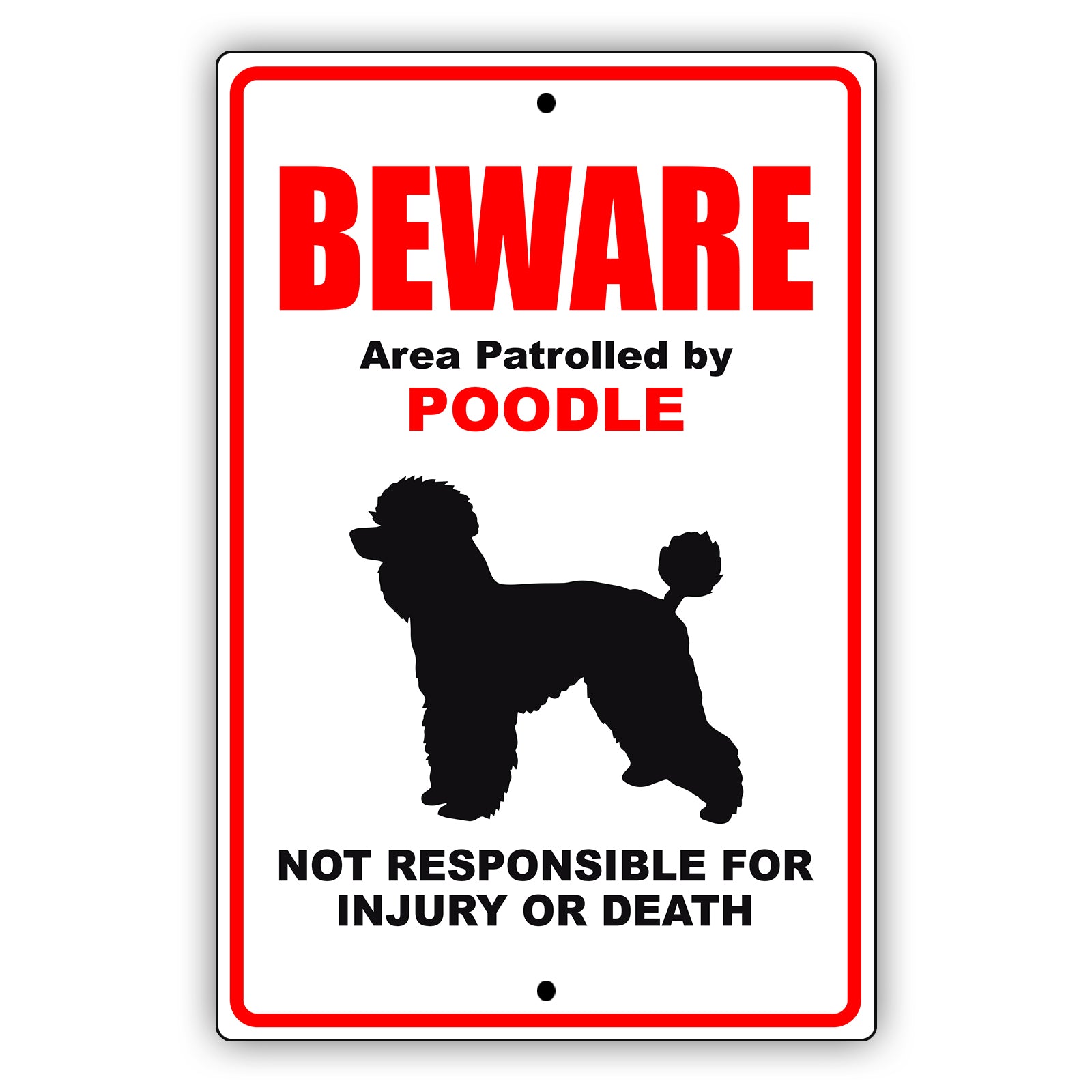 Beware area patrolled by poodle aluminum metal sign