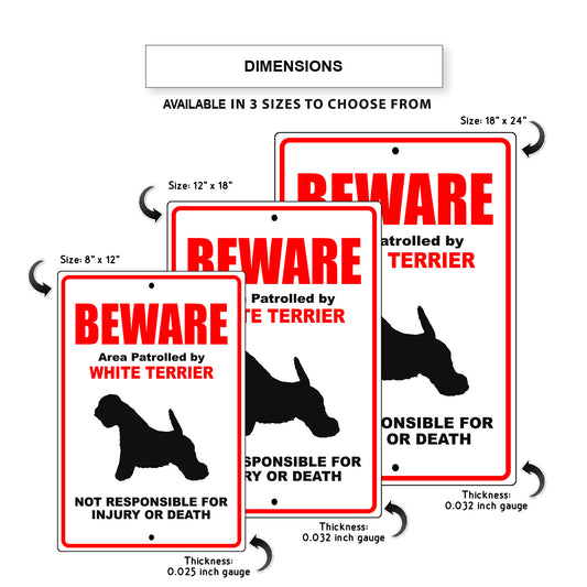 Beware area patrolled by white terrier aluminum metal sign