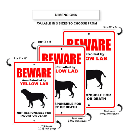 Beware area patrolled by yellow lab aluminum metal sign