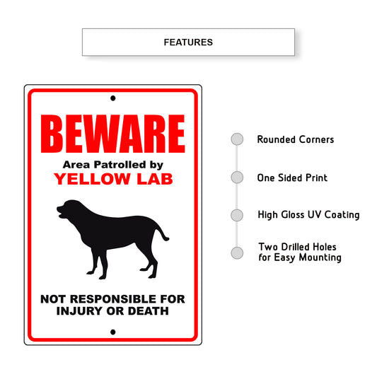 Beware area patrolled by yellow lab aluminum metal sign
