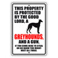 This property is protected by the good lord, a greyhounds, and a gun aluminum metal sign