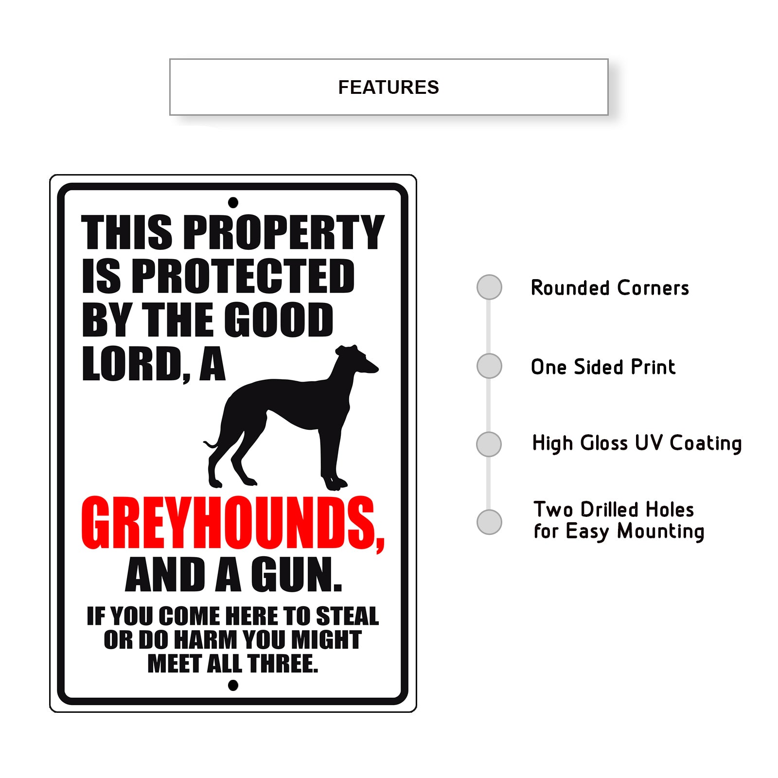 This property is protected by the good lord, a greyhounds, and a gun aluminum metal sign