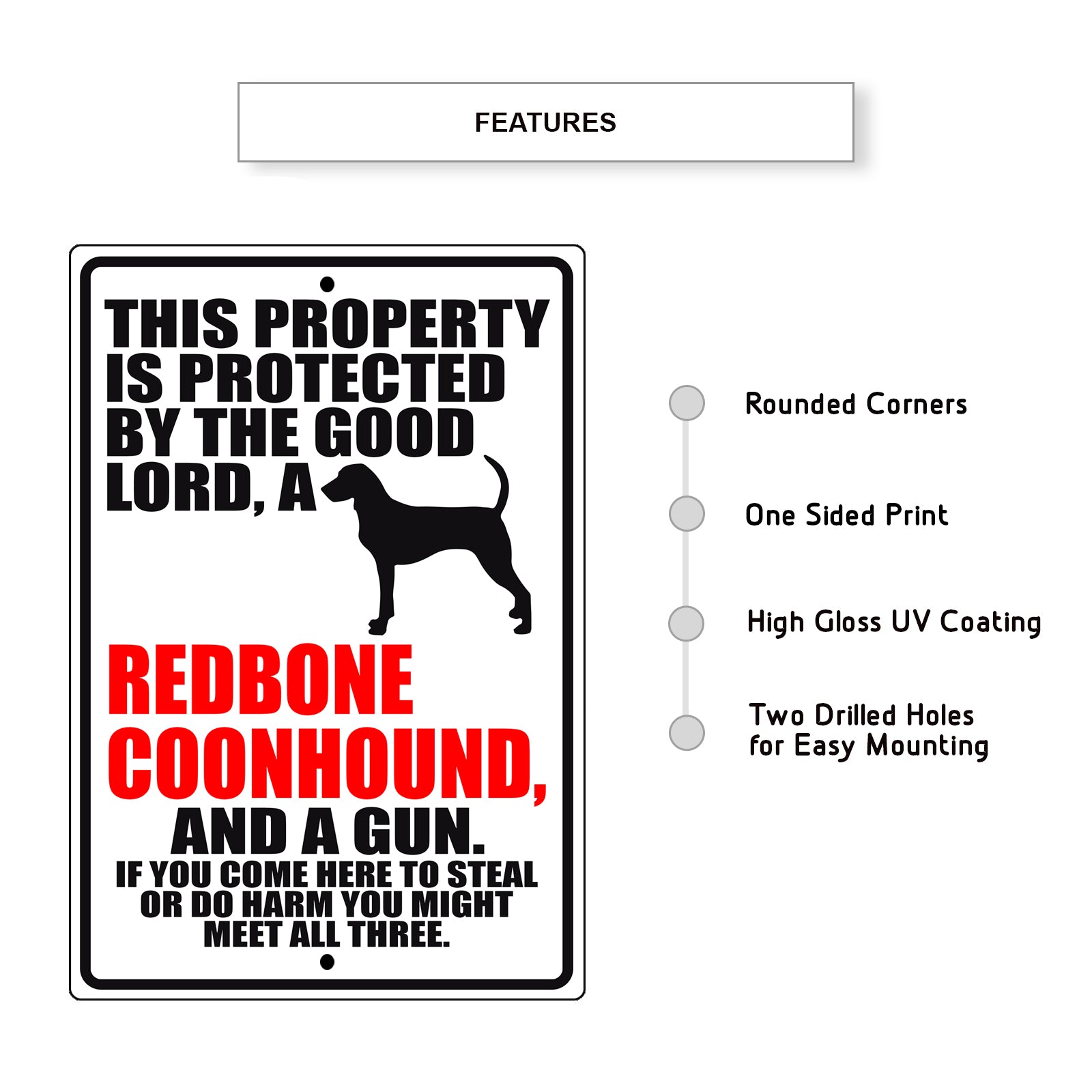 This property is protected by the good lord, a redbone coonhound and a gun aluminum metal sign