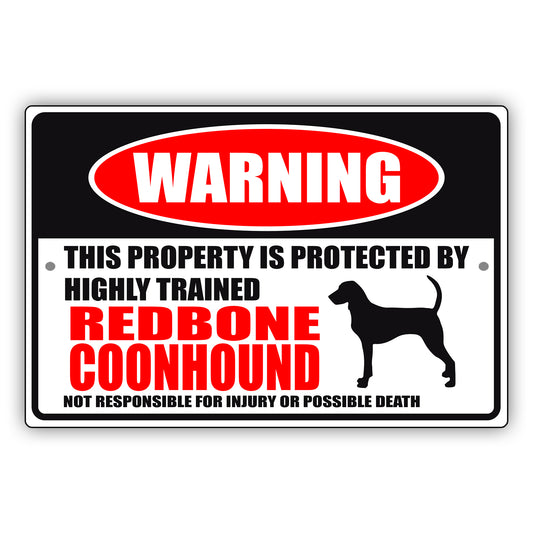 Warning this property is protected by highly trained redbone coonhound aluminum metal sign