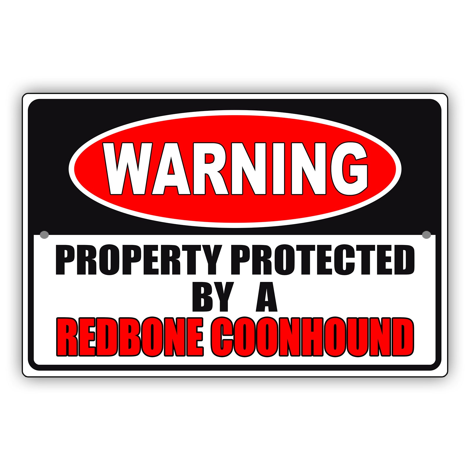 Warning property protected by a redbone coonhound aluminum metal sign