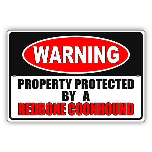 Warning property protected by a redbone coonhound aluminum metal sign