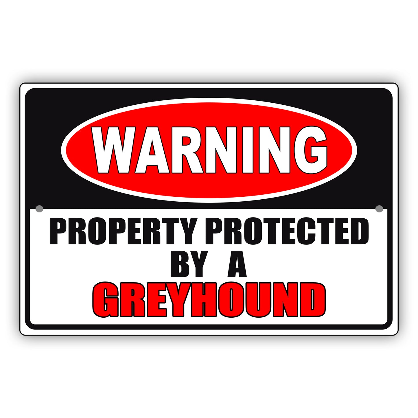 Warning property protected by a greyhound aluminum metal sign