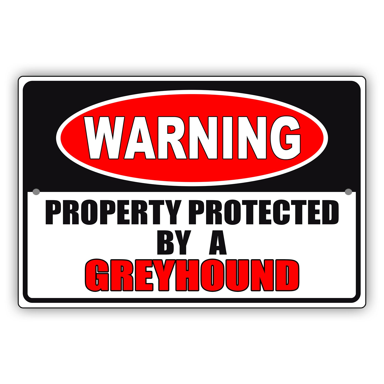 Warning property protected by a greyhound aluminum metal sign
