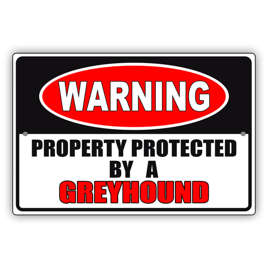 Warning property protected by a greyhound aluminum metal sign