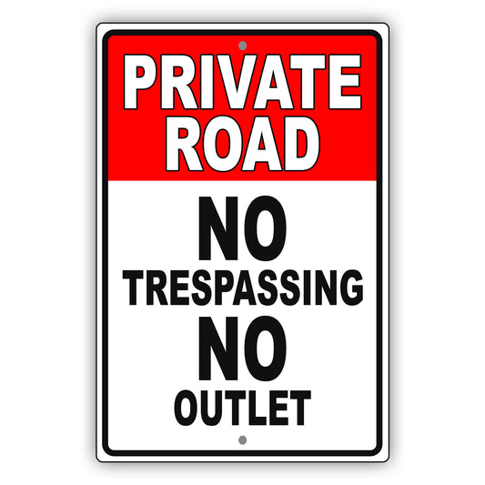 Private road no trespassing no outlet aluminum metal sign