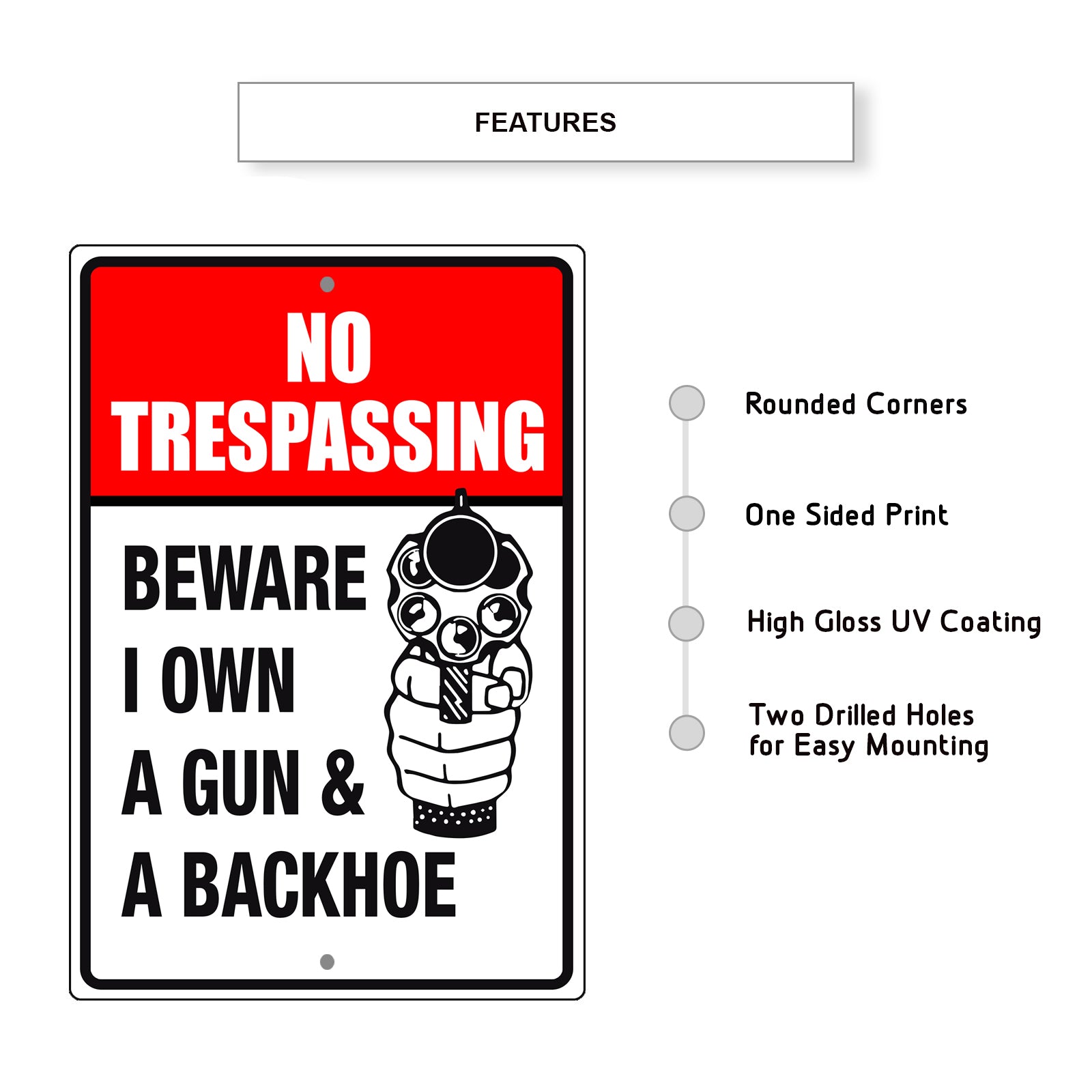 No trespassing beware I own a gun & a backhoe aluminum metal sign