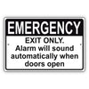 Emergency exit only alarm will sound automatically when doors open aluminum metal sign