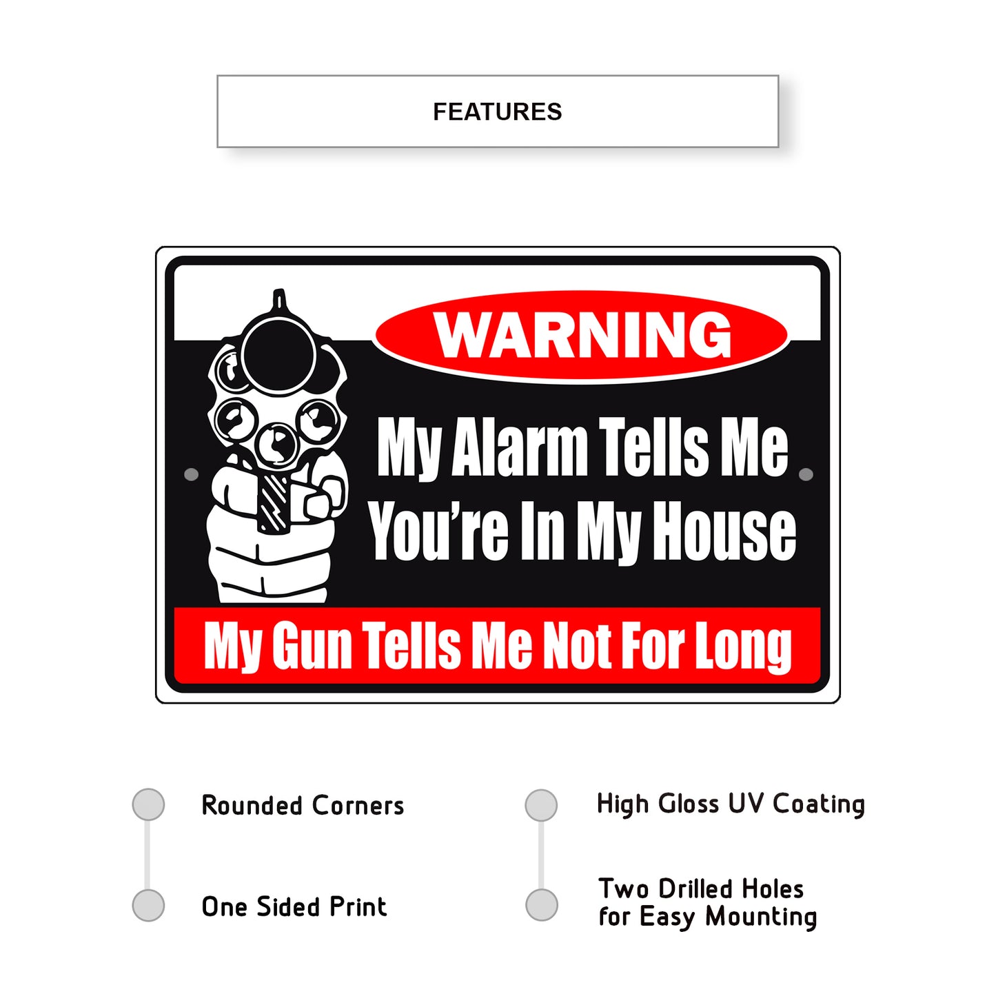 Warning My Alarm Tells Me You're In My House Aluminum Metal Sign