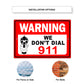 Warning We Don't Dial 911 Aluminum Metal Sign