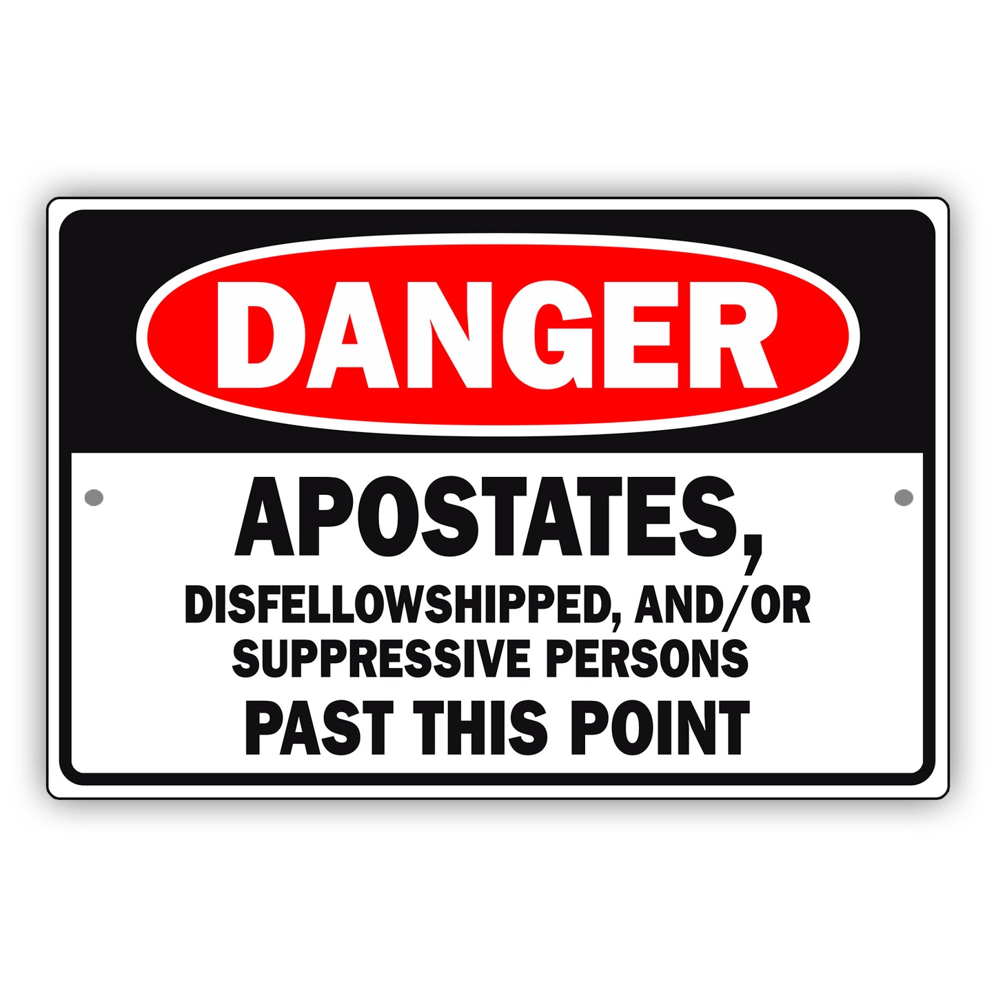 Danger-Apostates-Disfellowshipped-And/Or-Suppressive-Persons-Past-This-Point-Aluminum-Metal-Sign