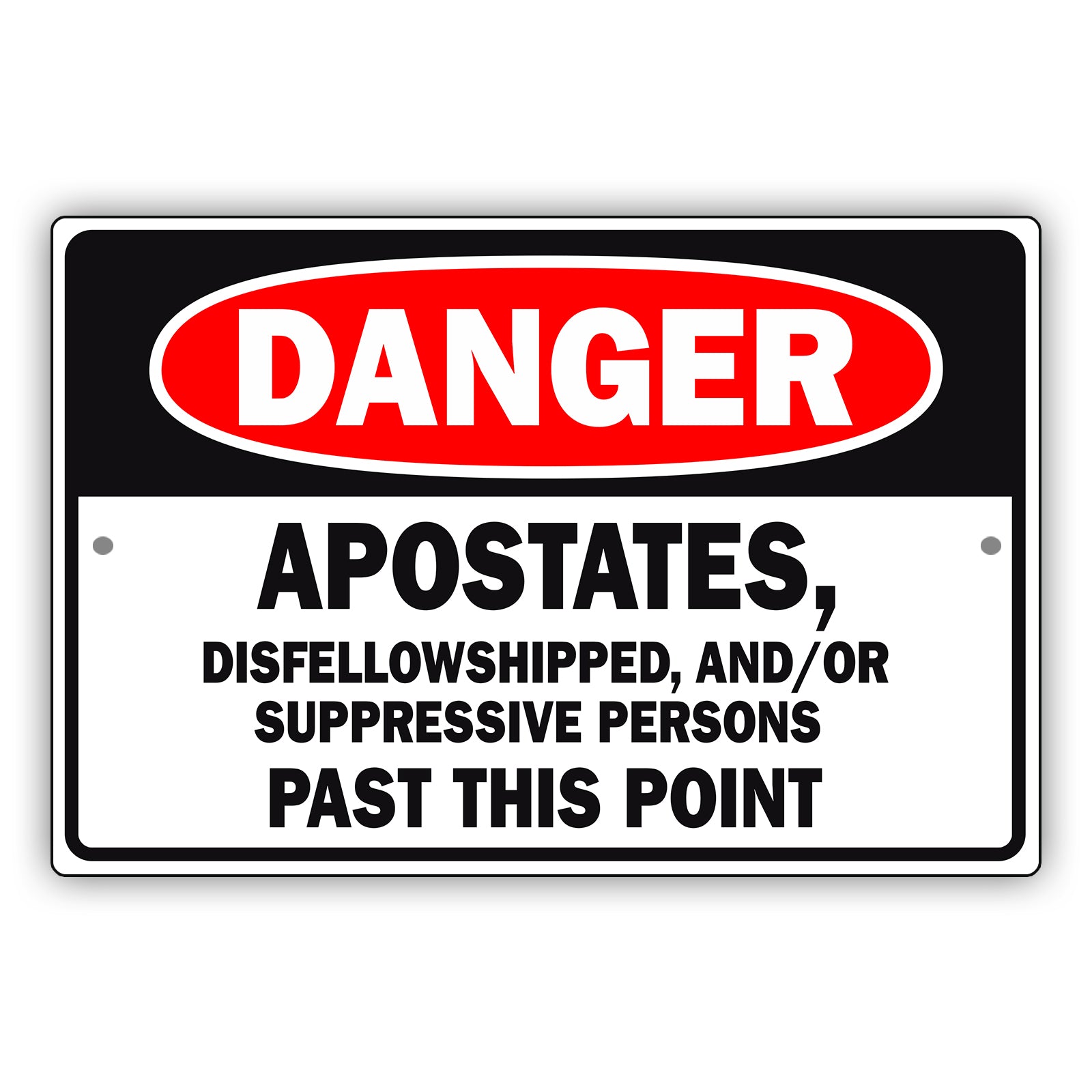 Danger-Apostates-Disfellowshipped-And/Or-Suppressive-Persons-Past-This-Point-Aluminum-Metal-Sign