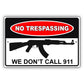 No-Trespassing-We-Don't-Call-911-Aluminum-Metal-Sign
