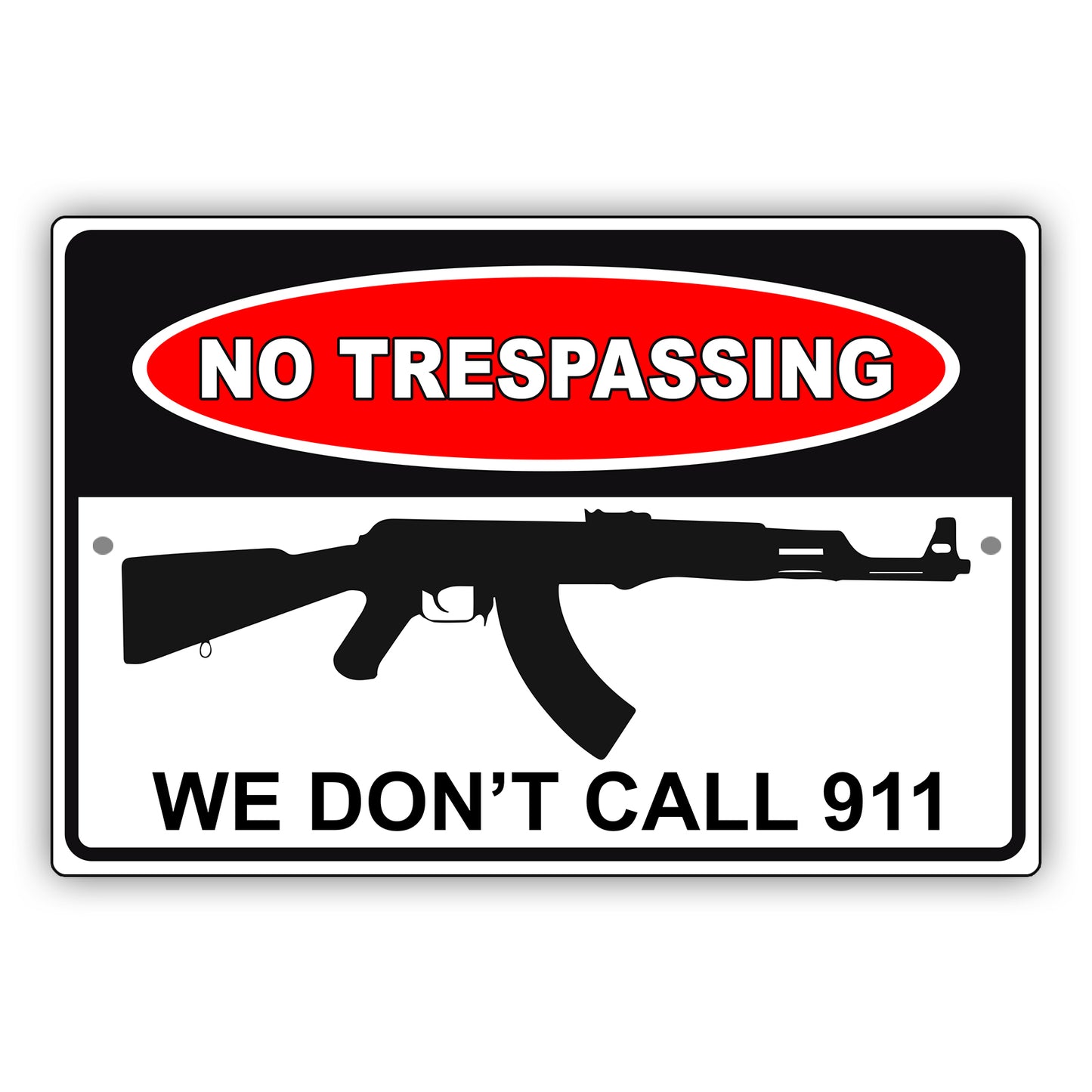 No-Trespassing-We-Don't-Call-911-Aluminum-Metal-Sign