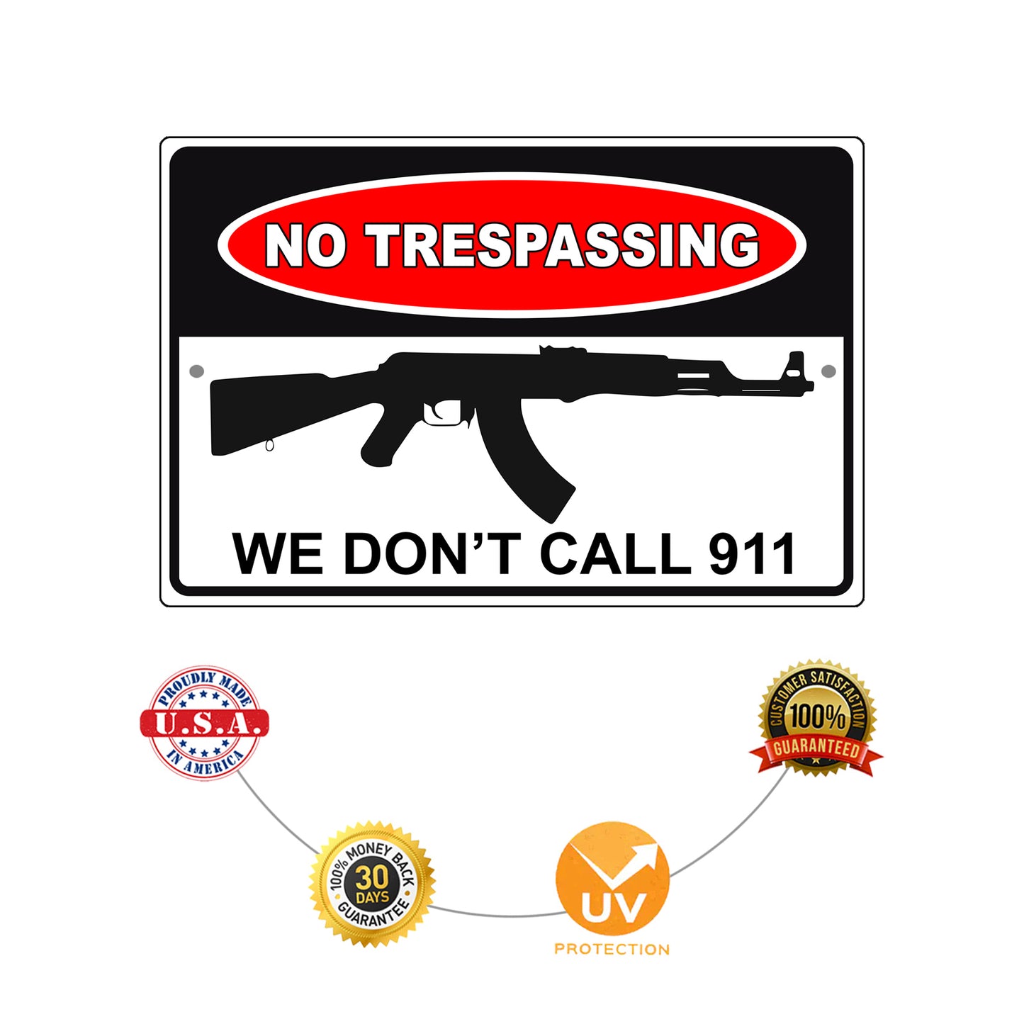 No-Trespassing-We-Don't-Call-911-Aluminum-Metal-Sign