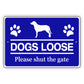 Dogs-Loose-Please-Shut-The-Gate-Aluminum-Metal-Sign