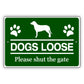 Dogs-Loose-Please-Shut-The-Gate-Aluminum-Metal-Sign