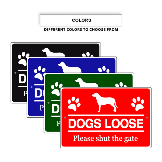 Dogs-Loose-Please-Shut-The-Gate-Aluminum-Metal-Sign
