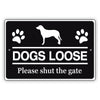 Dogs-Loose-Please-Shut-The-Gate-Aluminum-Metal-Sign