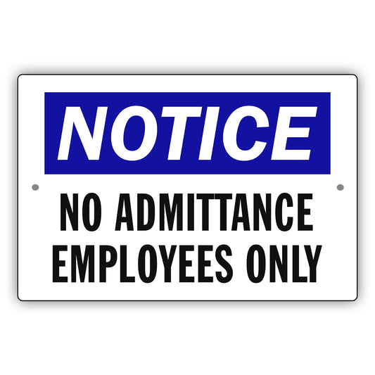 Notice No Admittance Employees Only Aluminum Metal Sign