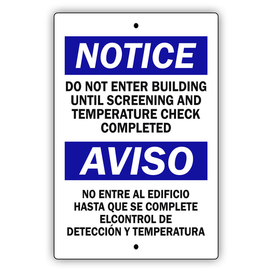 Notice Do Not Enter Building Until Screening And Temperature Check Complete Spanish Aluminum Metal Sign