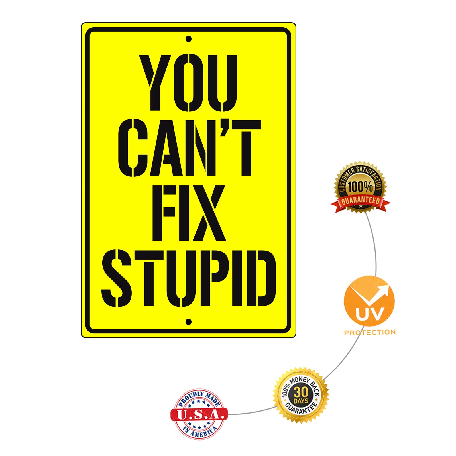 You Can't Fix Stupid Aluminum Metal Sign