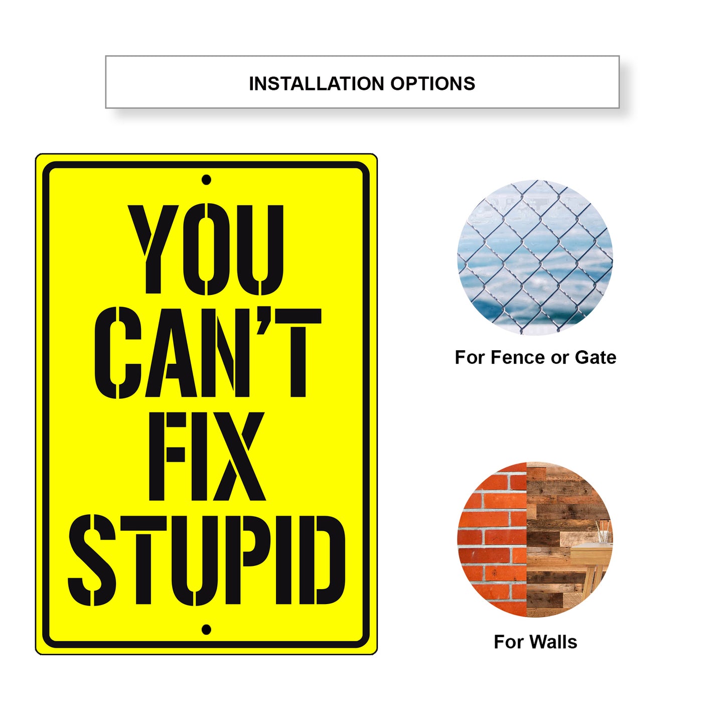 You Can't Fix Stupid Aluminum Metal Sign
