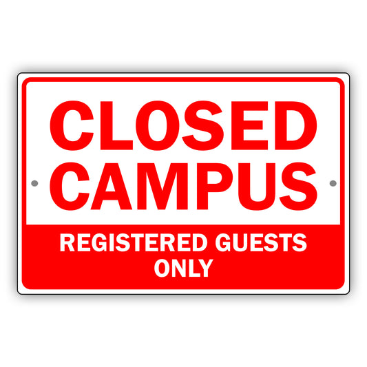 Closed Campus Registered Guests Only Aluminum Metal Sign
