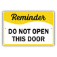 Reminder Do Not Open This Door Aluminum Metal Sign